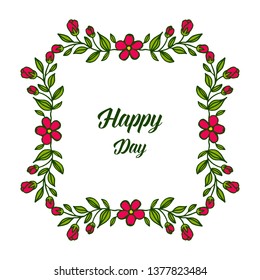 Vector illustration writing happy day with artwork green leafy flower frame
