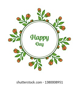 Vector illustration writing happy day for beautiful orange flower frame hand drawn
