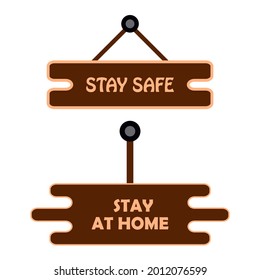 vector illustration of the writing on the hanging board stay safe, stay at home. good for health campaigns against the virus pandemic.