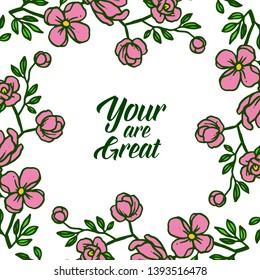Vector illustration writing your are great with bright pink wreath frame hand drawn