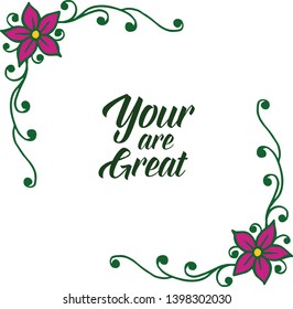 Vector illustration writing your are great with texture leaf floral frame