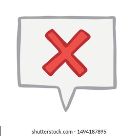 Vector illustration x mark in speech bubble. Hand drawn.