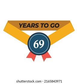 Vector illustration of Years To Go 69 on a white background with a yellow ribbon and modern font