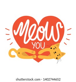 Vector illustration with yellow cat hug red heart and lettering text - Meow You. Cute Valentine's Day hand drawn calligraphy greeting card, home decoration typography poster with domestic animal 