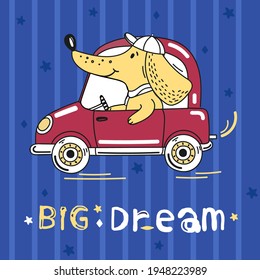 Vector illustration.  Yellow dachshund on a red car.  Blue background with stars.  Big dreams.  Poster for children.  Print for clothes.