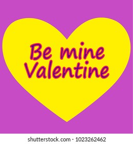 Vector illustration. Yellow heart with caption: Be mine Valentine on a violet background. St Valentine's Day