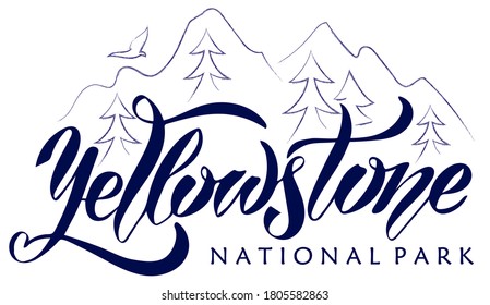 Vector illustration of Yellowstone National Park text for logotype, t-shirt, banner, magazine, poster, decoration, postcard. Yellowstone calligraphy background. Yellowstone lettering. EPS 10.