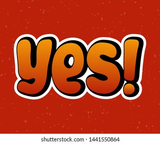Vector illustration for Yes lettering word quote phrase. Yes vector typography quotes for poster, card, banner, template, social media sticker, wall art. Vector EPS 10.