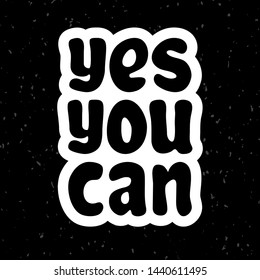 Vector illustration for Yes you can lettering quote phrase. Yes you can vector typography quotes for poster, card, banner, template, social media sticker, wall art. Vector EPS 10.