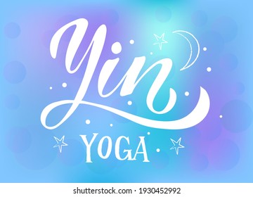 Vector illustration of Yin Yoga text for logotype, t-shirt, banner, magazine, poster, decoration, postcard. Yin Yoga calligraphy background. Yin Yoga lettering. EPS 10.