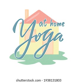 Vector illustration of yoga at home creative isolated lettering for banners, posters, catalogs, article headlines, product design, clothing labels. Handwritten calligraphic text for web or print
