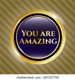 Vector Illustration of You are Amazing gold badge or emblem

