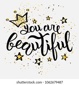 Vector illustration of You are beautiful text for clothes. Calligraphy badge, tag, icon. Girl, woman fashion banner, print, design. Lettering typography. Inspirational quote poster on background.