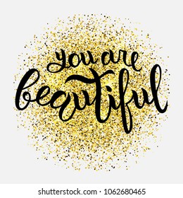 Vector illustration of You are beautiful text for clothes. Calligraphy badge, tag, icon. Girl, woman fashion banner, print, design. Lettering typography. Inspirational quote poster on background.
