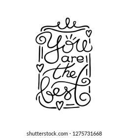 Vector illustration. You are the best. Happy Valentine's day vector card. Happy Valentines Day lettering on a white background. EPS 10