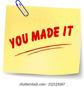 Vector illustration of you made it paper message on white background