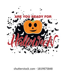 Vector illustration of are you ready for Halloween lettering for poster, signage, postcard, invitation, holiday accessories, web design, print. Handwritten text on ink texture