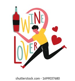 Vector illustration with young man holding huge red wine bottle. Wine lover lettering text. Funny colored typography poster, apparel print design, bar menu or wall decoration
