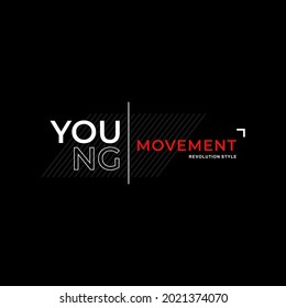 Vector illustration of YOUNG MOVEMENT, stylish and creative clothing, perfect for the design of t-shirts, shirts, hoodies, etc.
