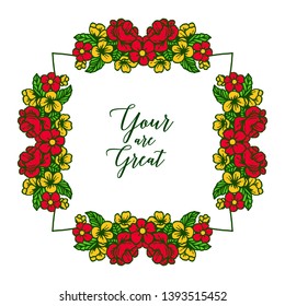 Vector illustration your are great with artwork colorful wreath frame hand drawn