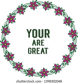 Vector illustration your are great with leaf flower frames isolated on white backdrop