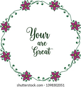 Vector illustration your are great with leaf flower frames isolated on white backdrop
