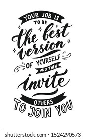 Vector illustration. Your job is to be the best version..hand lettering, calligraphic quote. Isolated black letters, white background. template design for banner, cards, t-shirt, cover, bag, apparel
