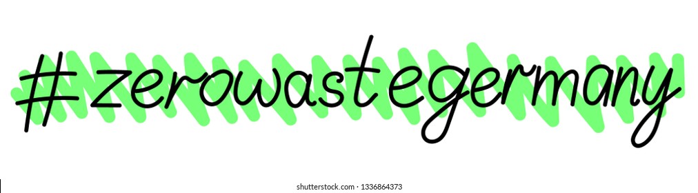 Vector illustration Zero Waste Germany hashtag handwritten lettering concept.  Isolated on white background. Recycle, reuse and reduce. For web and mobile app design