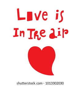 Vector illustration:a greeting card with cartoony hand drawn unique typography slogan and red heart for decoration, prints and posters. Design elements isolated on white background for Valentine's Day