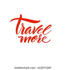 Vector illustration.Calligraphy.Typography card, image with lettering.Element for graphic design.Travel more.