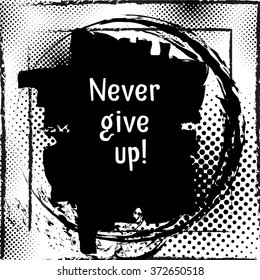 Vector illustration.Halftone floral background.Motivational phrase  Never give up 
