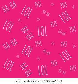 Vector illustration.Pattern with speech phrases LOL,HA-HA,PFFF on pink background.