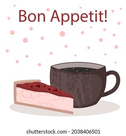 Vector illustrations coffee time desserts. Cup of coffee and cheesecake with berry cranberry. Bon appetit poster for bakery. Flat style. 
