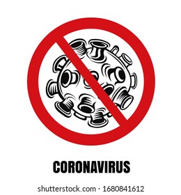 Vector illustrations of monochrome coronavirus molecule COVID-19 inside of red crossed circle . virus wuhan from china