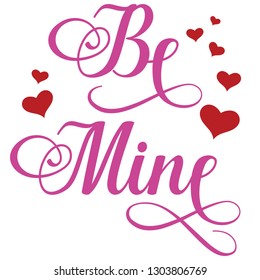 The vector illustrations shows the quote “Be Mine” surrounded by the red hearts of variable sizes.