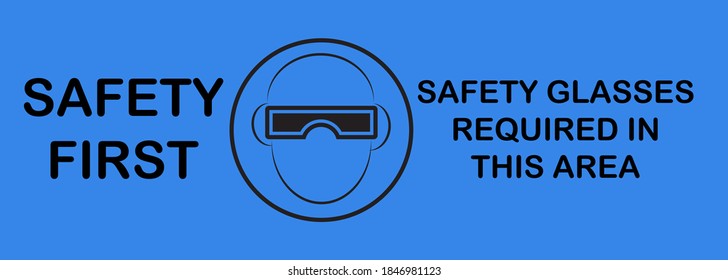 Vector illustration,Sign information Safety first with text sefety glasses required in this area and icons 