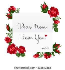 Vector illustrator of greeting card for Mother's Day decorated with flowers. Red roses, green leaves and greeting text on white paper.