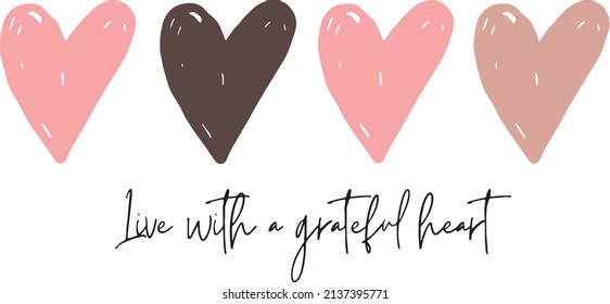 Vector image about pastel hearts with text about Live with a grateful Heart