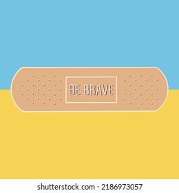 vector image of an adhesive plaster pasted on two halves (blue and yellow) of the flag of Ukraine with a text "be brave".elements isolated. useful for print, card, sticker, web, graphic design, poster