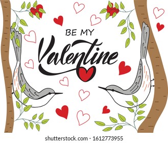 Vector image of Be my Valentine with Nuthatches for logotype, t-shirt, banner, magazine, poster, decoration, postcard. Nuthatches in Love background. Nuthatches in Love illustration. EPS 10.