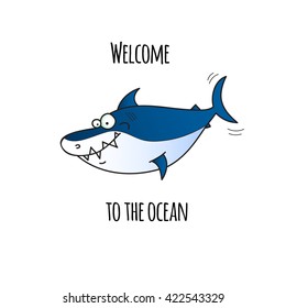 Vector image of a cartoon funny shark with inscription "Welcome to the ocean". Isolated illustration. EPS 10.