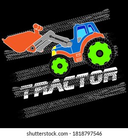 Vector image with cartoon tractor, tire track and text on black background for t-shirt design and more