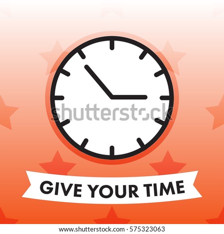 Vector image of clock with text give your time against orange background