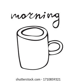 Vector image of a cup, tea mugs at 5 o'clock or a good breakfast. Lettering "morning." For tea, coffee and drinks. For coloring books, stickers, design of the menu of coffee houses and sites.