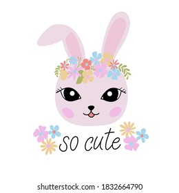 Vector image of a cute cartoon bunny with a wreath of delicate flowers and inscription - so cute - on a white background. For the design of postcards, prints for t-shirts, childrens clothing, banners.