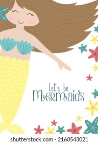 Vector image of a cute little brunette mermaid with starfishes underwater. Sea hand-drawn illustration for girl, birthday, holiday, summer party, greeting card, print, clothes. Let's be mermaids