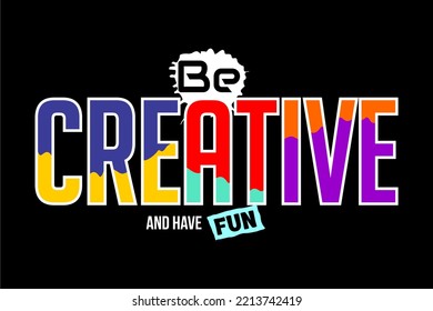 Vector image of a design containing a motivational, inspirational or slogan sentence. Can be printed on t-shirts and other media.