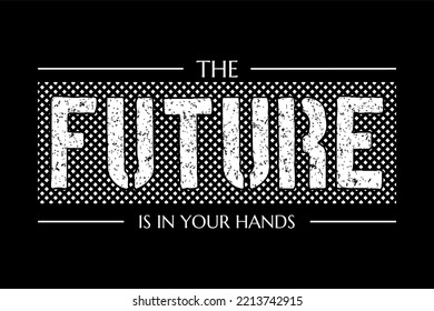 Vector image of a design containing a motivational, inspirational or slogan sentence. Can be printed on t-shirts and other media.