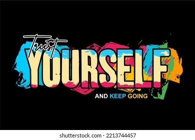 Vector image of a design containing a motivational, inspirational or slogan sentence. Can be printed on t-shirts and other media.