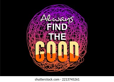 Vector image of a design containing a motivational, inspirational or slogan sentence. Can be printed on t-shirts and other media.